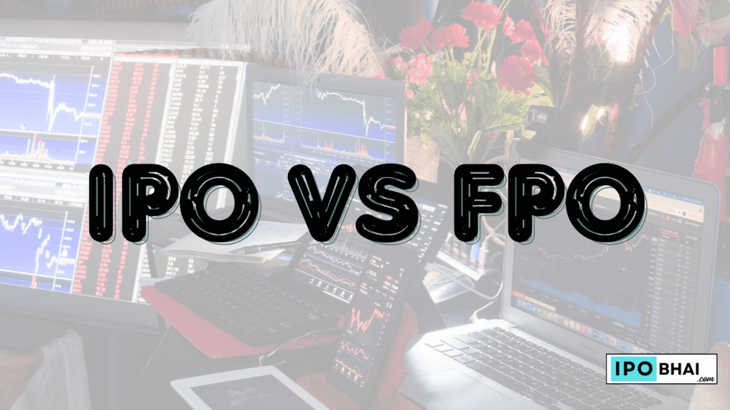 Differences between IPO and FPO